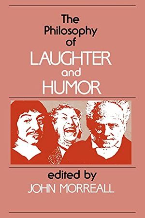 The Philosophy of Laughter and Humor