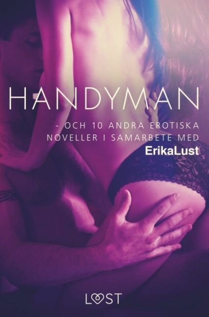 Handyman - och 10 andra erotiska noveller i samarbete med Erika Lust | 1:a upplagan