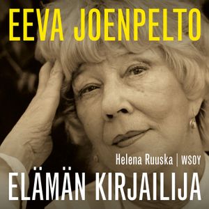 Eeva Joenpelto. Elämän kirjailija | 1:a upplagan