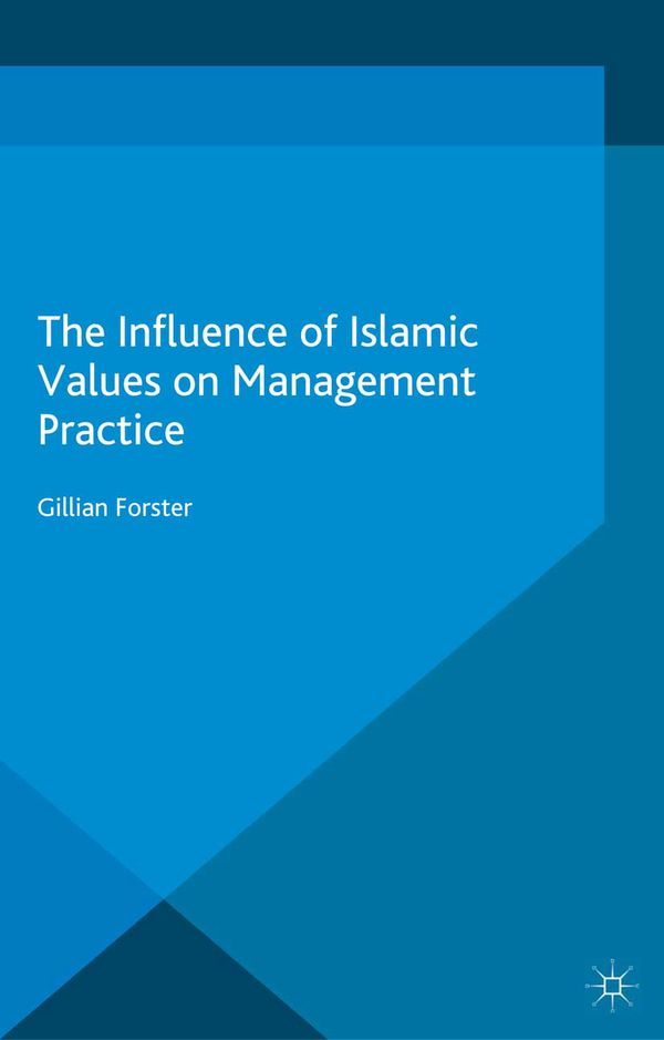 The Influence of Islamic Values on Management Practice | 1:a upplagan