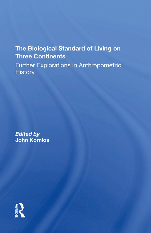The Biological Standard Of Living On Three Continents | 1:a upplagan