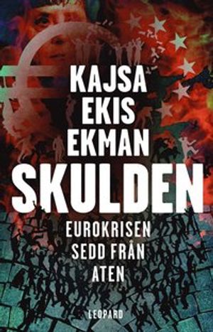 Skulden : Eurokrisen sedd från Aten | 1:a upplagan