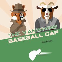 The Vanishing Baseball Cap : A Fox and Goat Mystery