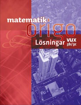 Matematik Origo 3b/3c vux Lösningshäfte | 1:a upplagan