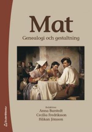 Mat : genealogi och gestaltning | 1:a upplagan