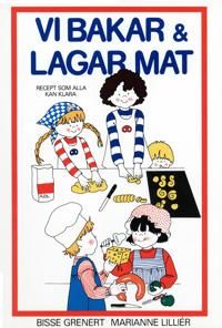 Vi bakar och lagar mat : Recept som alla kan klara | 0:e upplagan