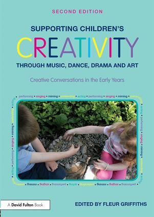 Supporting Children’s Creativity through Music, Dance, Drama and Art | 2:a upplagan