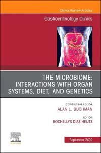 The microbiome: Interactions with organ systems, diet, and genetics, An Issue of Gastroenterology Clinics of North America | 0:e upplagan