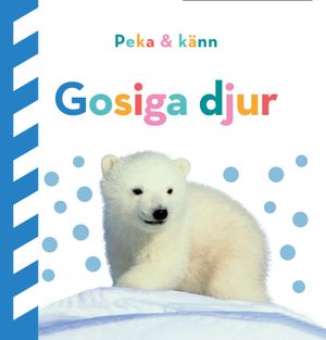 Peka och känn: Gosiga djur