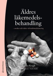 Äldres läkemedelsbehandling - orsaker och risker vid multimedicinering