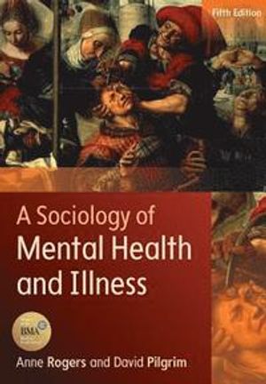 A Sociology of Mental Health and Illness | 5:e upplagan