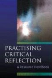 Practising Critical Reflektion A Resource Handbook