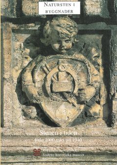 Natursten i byggnader. Stenen i tiden : från 1000-talet till 1940 | 0:e upplagan