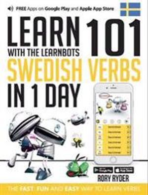 Learn 101 swedish verbs in 1 day with the learnbots - the fast, fun and eas