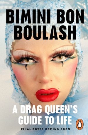 Release the Beast - A Drag Queen's Guide to Life