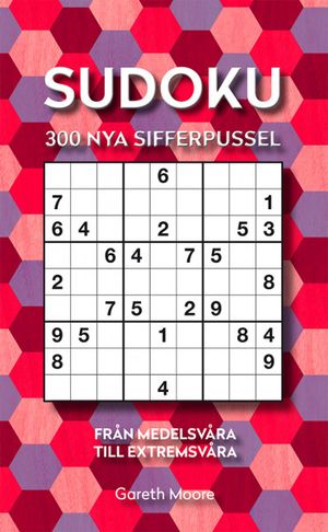 Sudoku: 300 nya sifferpussel från medelsvåra till extremsvåra