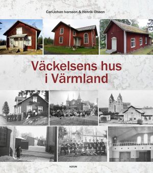 Väckelsens hus i Värmland | 1:a upplagan