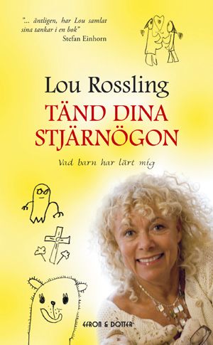 Tänd dina stjärnögon : vad barn har lärt mig | 0:e upplagan