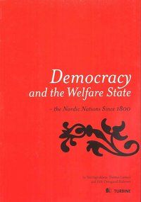 Democracy and the welfare state : the Nordic nations since 1800