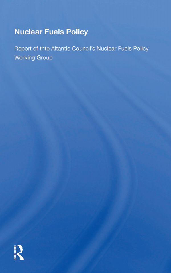 Nuclear Fuels Policy/p | 1:a upplagan