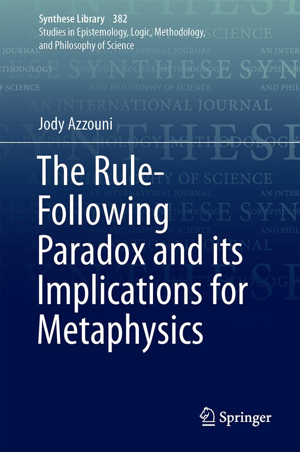The Rule-Following Paradox and its Implications for Metaphysics | 1:a upplagan