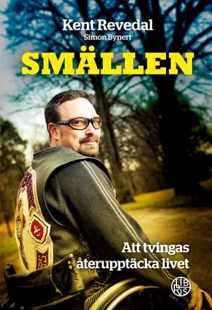 Smällen : Att tvingas återupptäcka livet