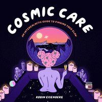 Cosmic Care - an Intergalactic Guide to Finding Your Glow