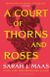 A Court of Thorns and Roses