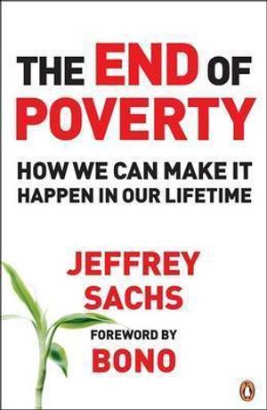 End of poverty - how we can make it happen in our lifetime