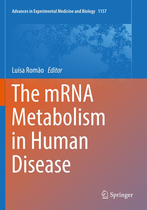 The mRNA Metabolism in Human Disease: 1157 (Advances in Experimental Medicine and Biology) | 1:a upplagan