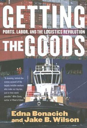 Getting the goods - ports, labor, and the logistics revolution