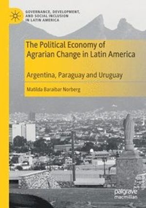 The Political Economy of Agrarian Change in Latin America | 1:a upplagan