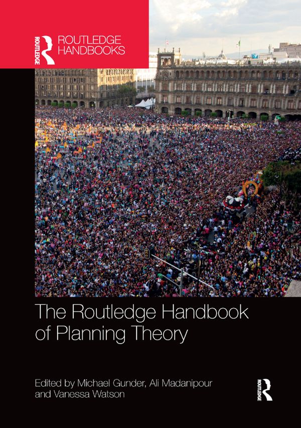 The Routledge Handbook of Planning Theory | 1:a upplagan