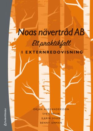 Noas nävertråd AB - Ett praktikfall i externredovisning |  2:e upplagan