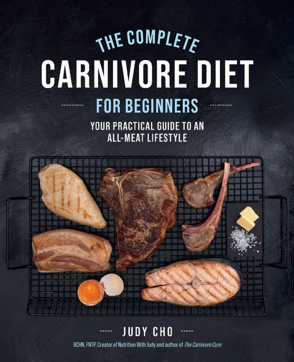The Complete Carnivore Diet for Beginners | 0:e upplagan
