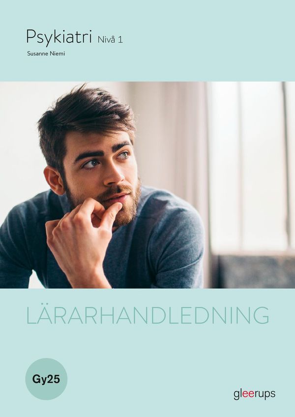 Psykiatri 1, lärarhandledning, Gy25 | 1:a upplagan
