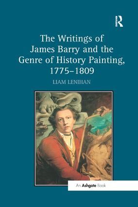The Writings of James Barry and the Genre of History Painting, 1775–1809 | 1:a upplagan