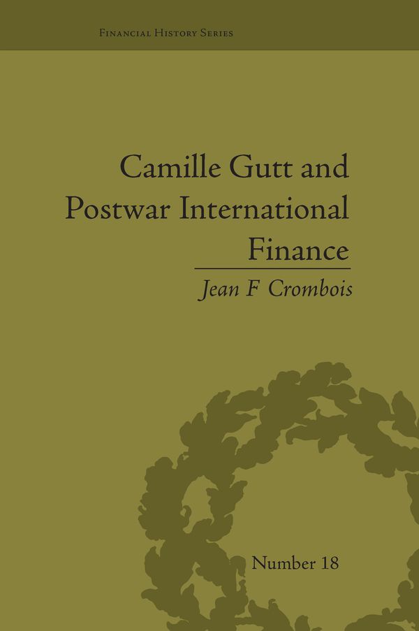 Camille Gutt and Postwar International Finance | 1:a upplagan
