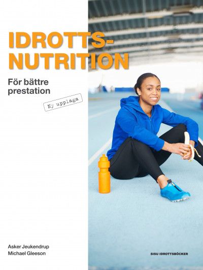 Idrottsnutrition : för bättre prestation | 2:a upplagan