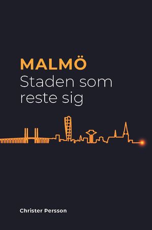 Malmö: Staden som reste sig | 1:a upplagan