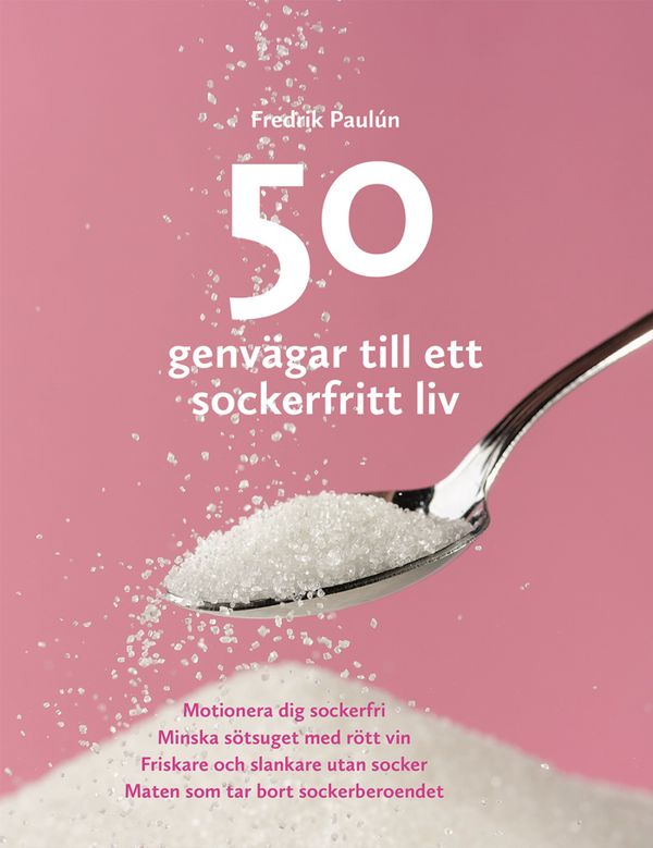 50 genvägar till ett sockerfritt liv | 0:e upplagan