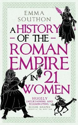 A History of the Roman Empire in 21 Women | 0:e upplagan