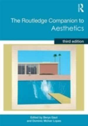 The Routledge Companion to Aesthetics |  2:e upplagan