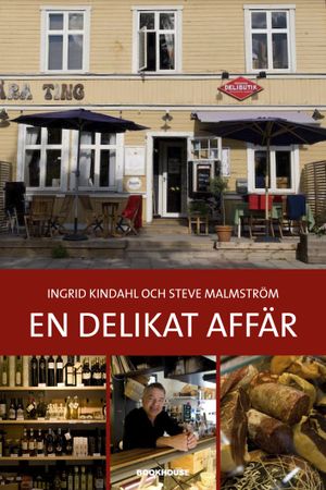 En delikat affär : entreprenörer för det goda livet | 1:a upplagan