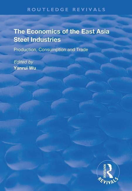 The Economics of the East Asia Steel Industries | 1:a upplagan