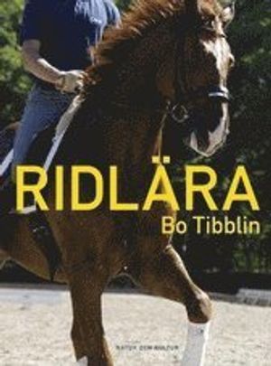 Ridlära : ridhästens grundutbildning och vidareutbildning i dressyr | 4:e upplagan