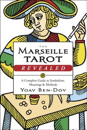 Marseille tarot revealed - the complete guide to symbolism, meanings, and m