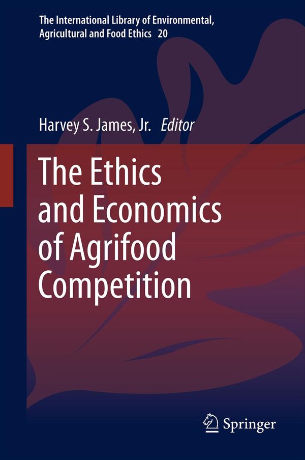 The Ethics and Economics of Agrifood Competition | 1:a upplagan