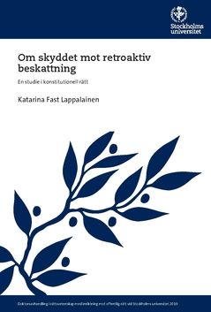 Om skyddet mot retroaktiv beskattning : En studie i konstitutionell rätt | 0:e upplagan