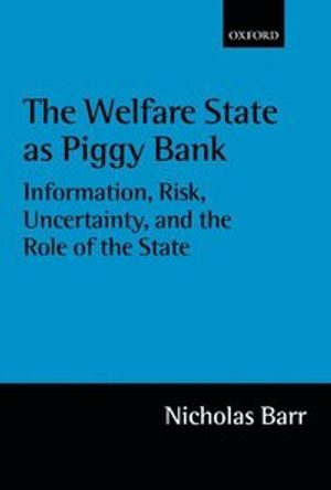 Welfare state as piggy bank - information, risk, uncertainty, and the role